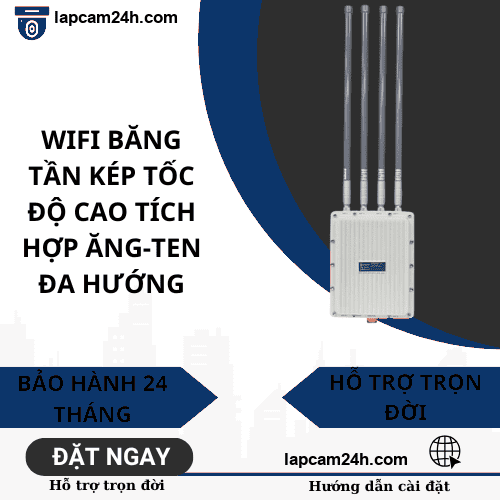 Bộ wifi băng tần kép, phát tầm xa, chống nước ngoài trời