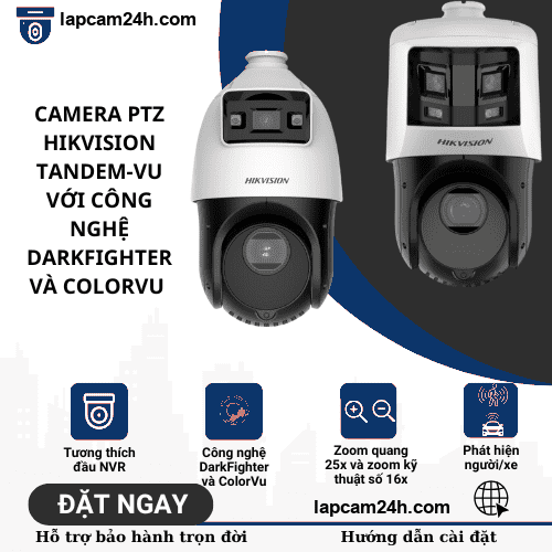 Camera PTZ Hikvision Tandem-Vu, IP Camera zoom quang học 25x, với công nghệ DarkFighter & Color-Vu