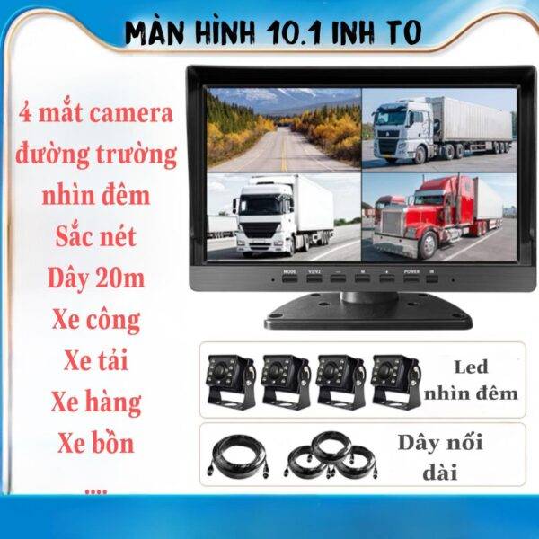 Bộ 4 mắt camera kèm màn hình 10.1 inch to chuyên đường trường cho xe tải, xe công, xe chở hàng đường dài, tầm nhìn ban đêm tốt giúp quan sát điểm mù, ghi hình vòng lặp